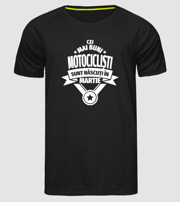 Cei mai buni motocicliști sunt născuți în martie model negru pe tricou