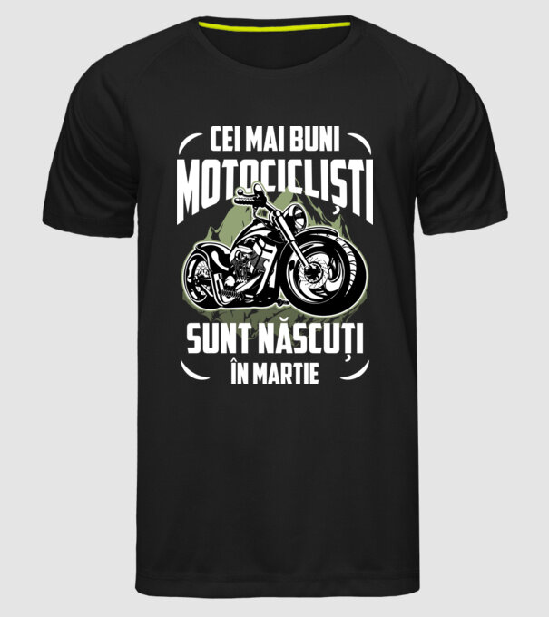 Cei mai buni motocicliști sunt născuți în Martie model negru pe tricou