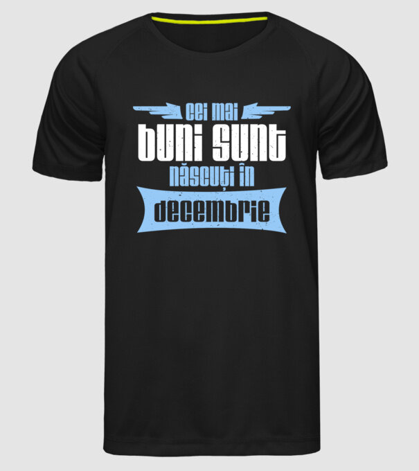 Cei mai buni sunt născuți în decembrie model negru pe tricou