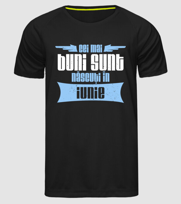 Cei mai buni sunt născuți în iunie model negru pe tricou