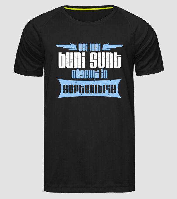 Cei mai buni sunt născuți în septembrie model negru pe tricou
