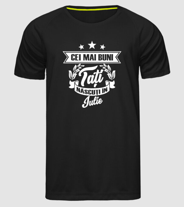 Cei mai buni tați sunt născuți în iulie model negru pe tricou