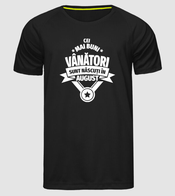 Cei mai buni vânători sunt născuți în August model negru pe tricou