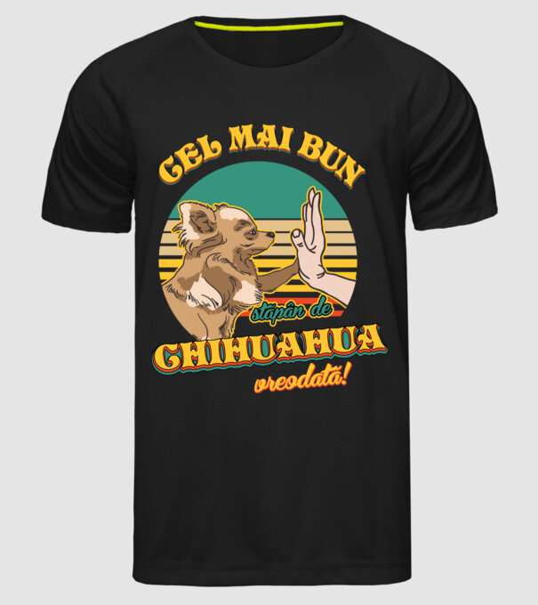 Cel mai bun stăpân de Chihuahua vreodată! model negru pe tricou