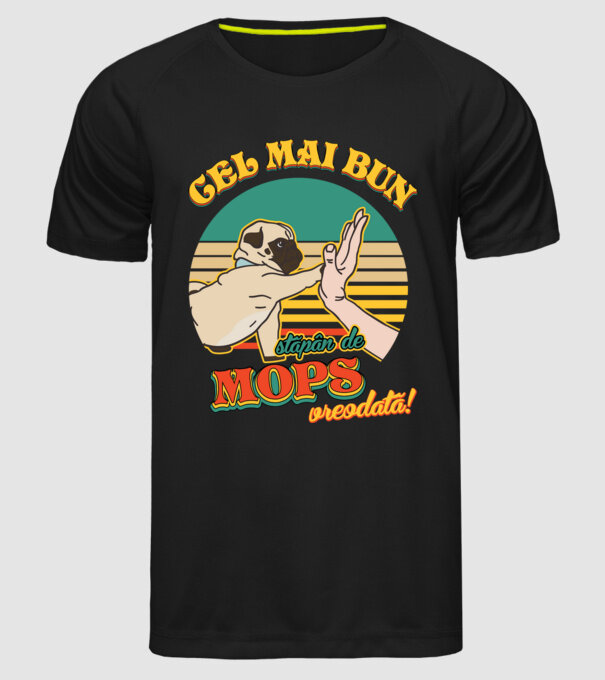 Cel mai bun stăpân de mops vreodată! model negru pe tricou
