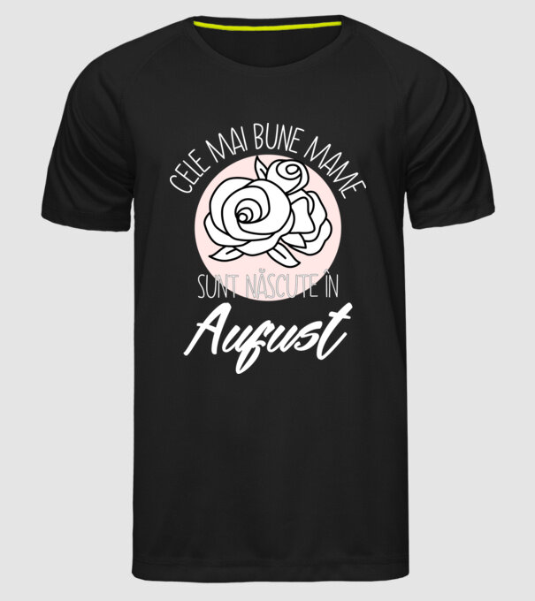 Cele mai bune mame sunt născute în August model negru pe tricou
