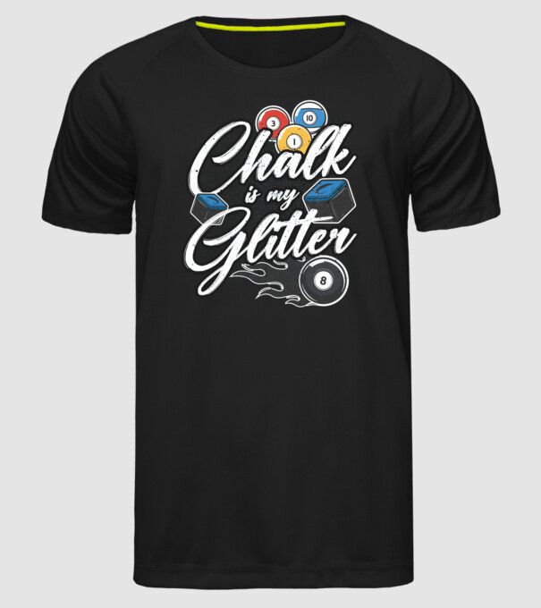 Chalk is my glitter model negru pe tricou