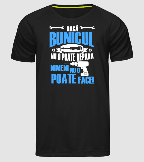 Dacă bunicul nu o poate repara, nimeni nu o poate face! model negru pe tricou