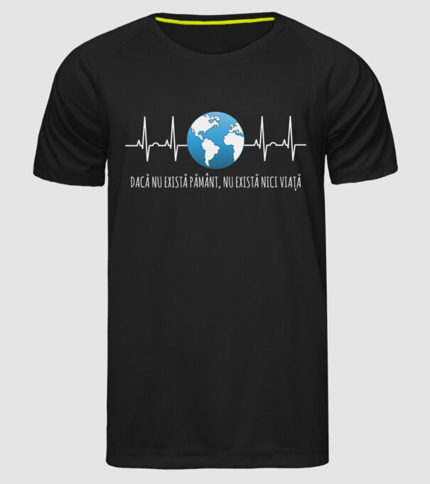 Dacă nu există pământ, nu există nici viață model negru pe tricou