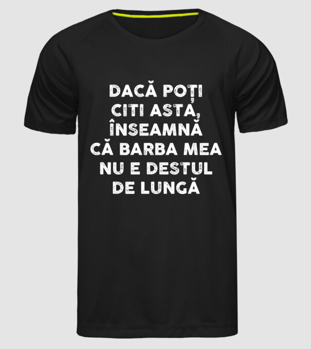 dacă poți citi asta, înseamnă că barba mea nu e destul de lungă model negru pe tricou