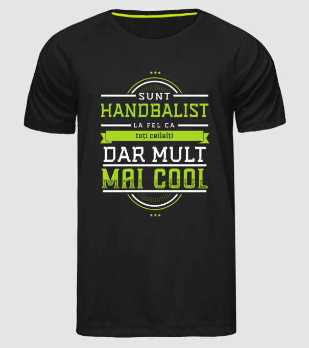 Sunt handbalist, la fel ca toți ceilalți, dar mult mai cool model negru pe tricou