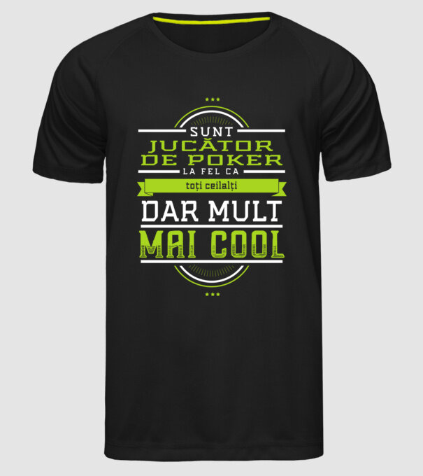 Sunt jucător de poker, la fel ca toți ceilalți, dar mult mai cool model negru pe tricou