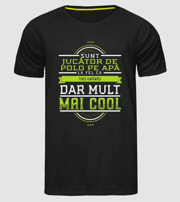 Sunt jucător de polo pe apă, la fel ca toți ceilalți, dar mult mai cool model negru pe tricou