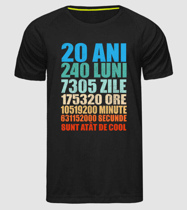 De 20 ani - luni - zile - ore - minute - secunde - sunt atât de cool model negru pe tricou
