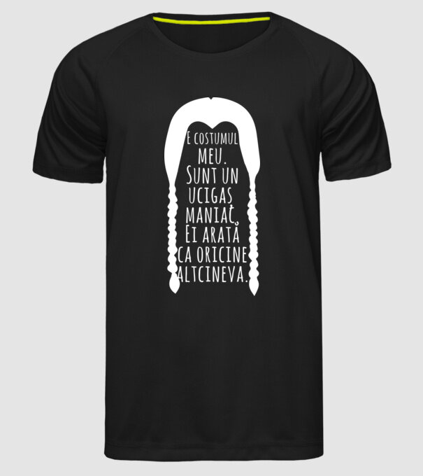 E costumul meu. Sunt un ucigaș maniac. Ei arată ca oricine altcineva. model negru pe tricou