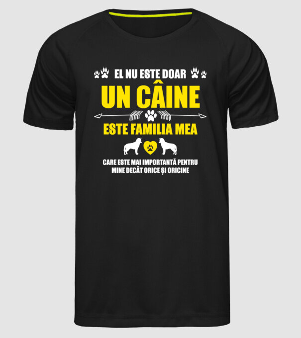 el nu este doar un câine, este familia mea, care este mai importantă pentru mine decât orice și oricine model negru pe tricou