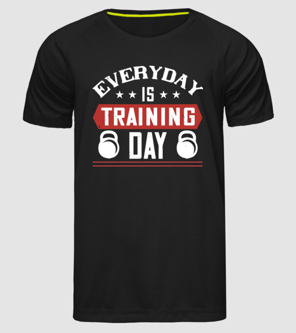 everyday is training day model negru pe tricou