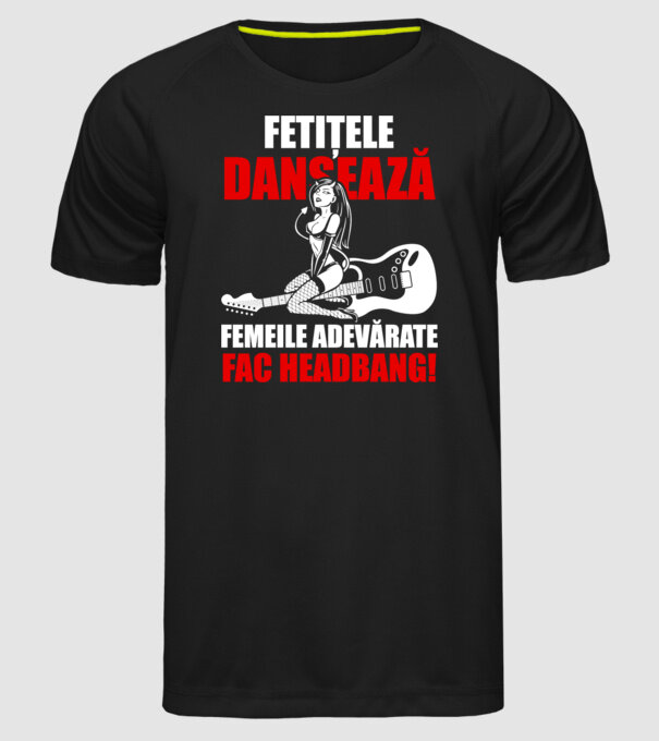 fetițele dansează, femeile adevărate fac headbang! model negru pe tricou