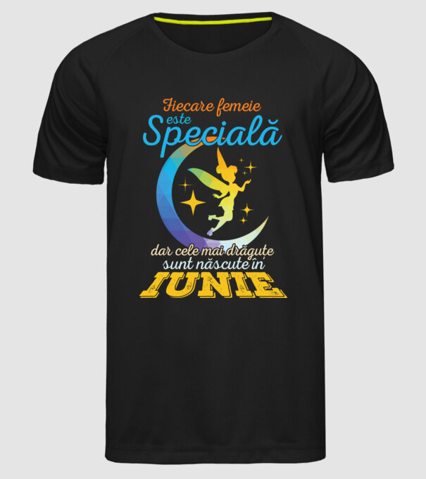 Fiecare femeie este specială, dar cele mai drăguțe sunt născute în iunie model negru pe tricou