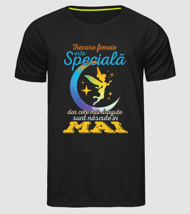 Fiecare femeie este specială, dar cele mai drăguțe sunt născute în mai model negru pe tricou