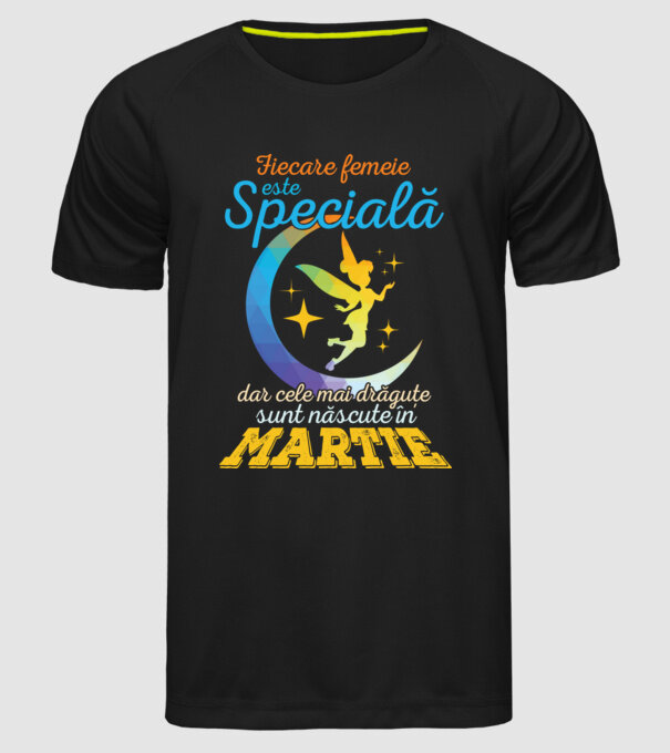 Fiecare femeie este specială, dar cele mai drăguțe sunt născute în martie model negru pe tricou