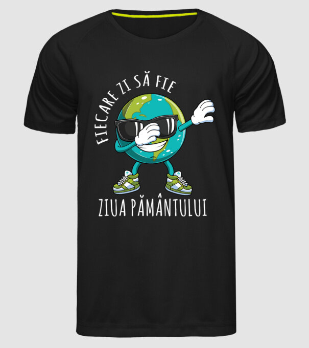 Fiecare zi să fie Ziua Pământului model negru pe tricou