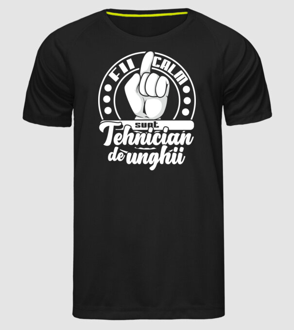 Fii calm... sunt tehnician de unghii model negru pe tricou