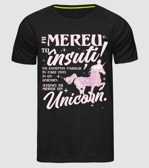fii mereu tu însuți! cu excepția cazului în care poți fi un unicorn, atunci fii mereu un unicorn. model negru pe tricou