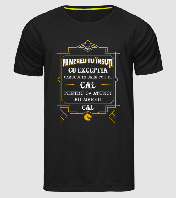 Fii mereu tu însuți, cu excepția cazului în care poți fi cal, pentru că atunci fii mereu cal! model negru pe tricou