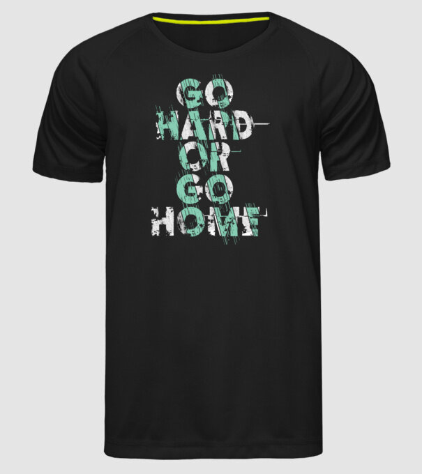 Go Hard or Go Home model negru pe tricou