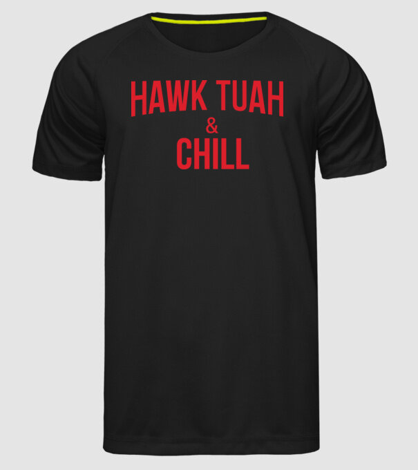 Hawk tuah and chill red netflix model negru pe tricou