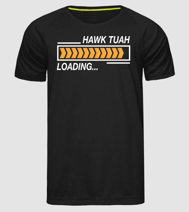 Hawk tuah loading model negru pe tricou