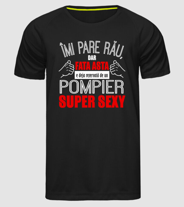 Îmi pare rău, dar fata asta e deja rezervată de un POMPIER super sexy model negru pe tricou