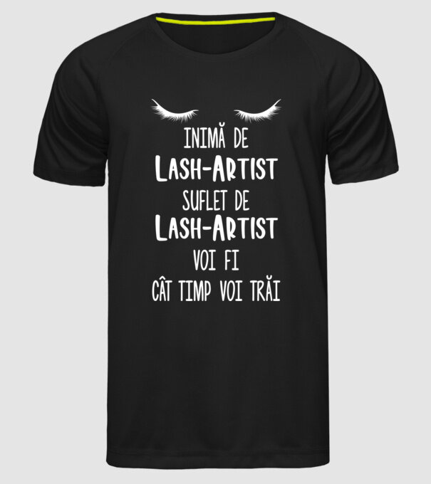 inimă de lash-artist, suflet de lash-artist, voi fi lash-artist cât timp voi trăi model negru pe tricou