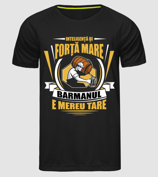 Inteligență și forță mare, barmanul e mereu tare model negru pe tricou
