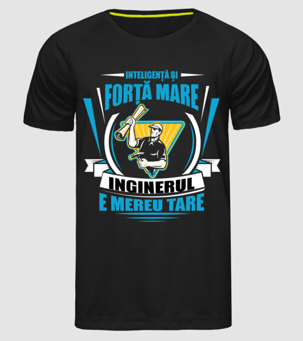 Inteligență și forță mare, inginerul e mereu tare model negru pe tricou