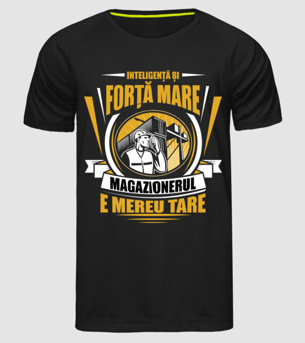 Inteligență și forță mare, magazionerul e mereu tare model negru pe tricou