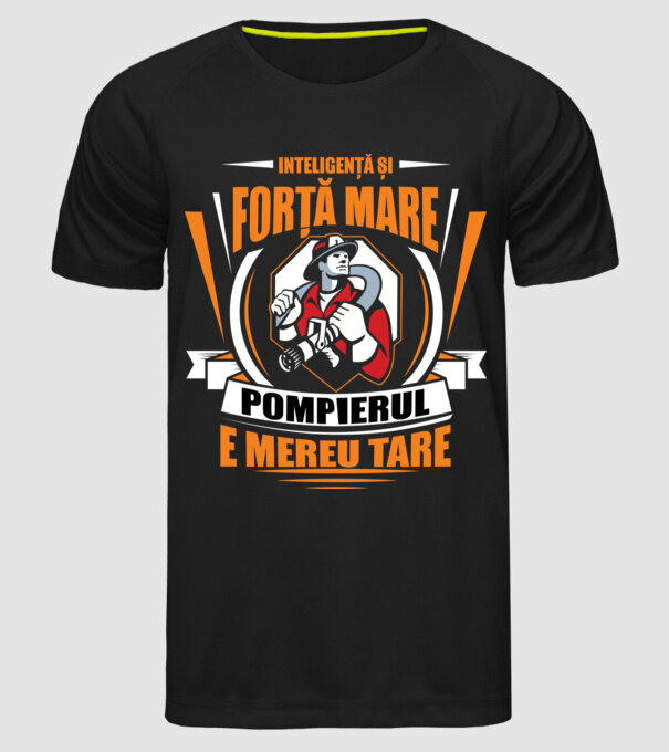 Inteligență și forță mare, pompierul e mereu tare model negru pe tricou