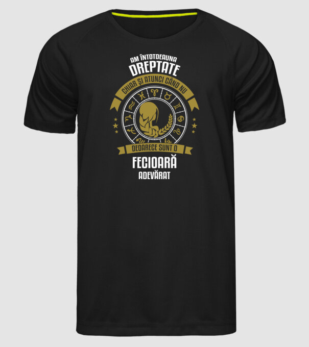 Întotdeauna am dreptate. Chiar și atunci, când nu am, deoarece sunt din zodia fecioară. model negru pe tricou