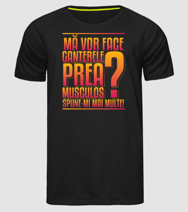 Mă vor face ganterele prea musculos? spune-mi mai multe! model negru pe tricou