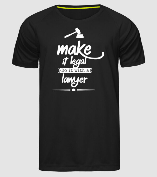 Mage it legal - do it with a lawyer model negru pe tricou