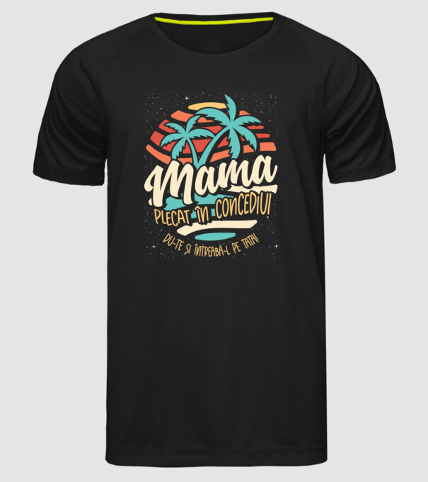 Mama Plecat în concediu model negru pe tricou