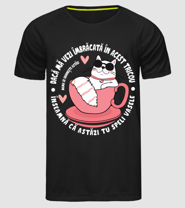 Dacă o vezi îmbrăcată în acest tricou, înseamnă că astăzi tu speli vasele. Mama se odihnește astăzi. model negru pe tricou