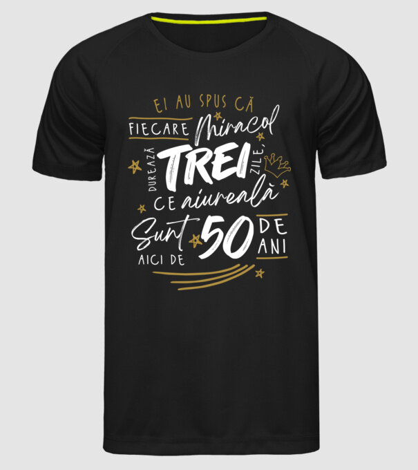 Miracol durează trei 50 de ani model negru pe tricou
