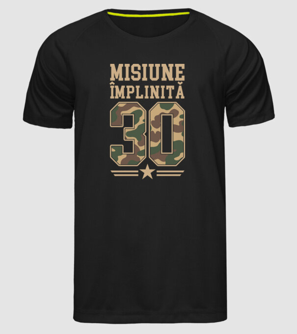 Misiune împlinită 30 model negru pe tricou