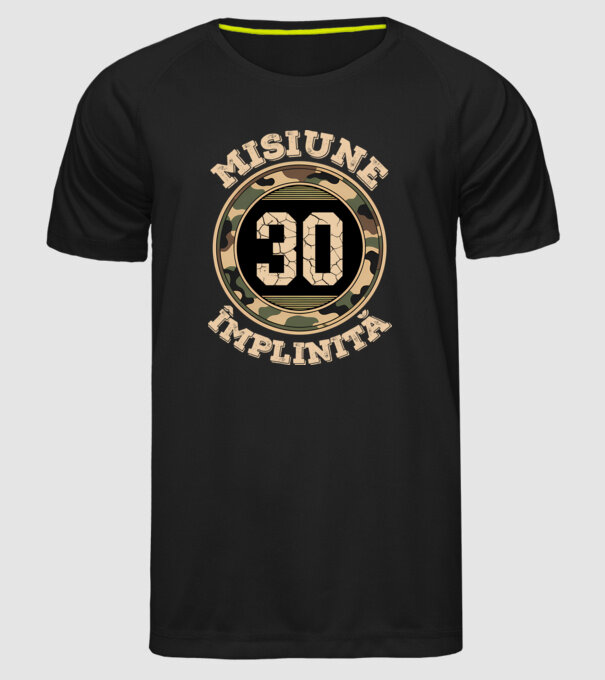 Misiune împlinită 30 model negru pe tricou