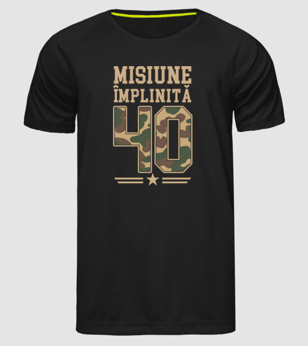 Misiune împlinită 40 model negru pe tricou