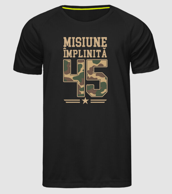 Misiune împlinită 45 model negru pe tricou