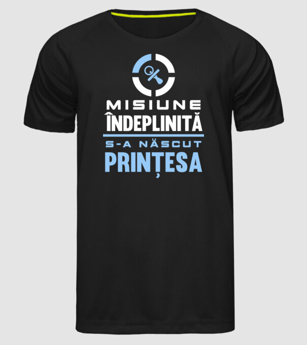 Misiune îndeplinită - s-a născut prințesa model negru pe tricou