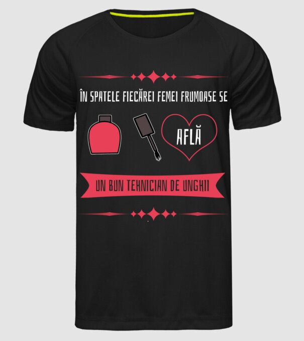 În spatele fiecărei femei frumoase se află un bun tehnician de unghii model negru pe tricou